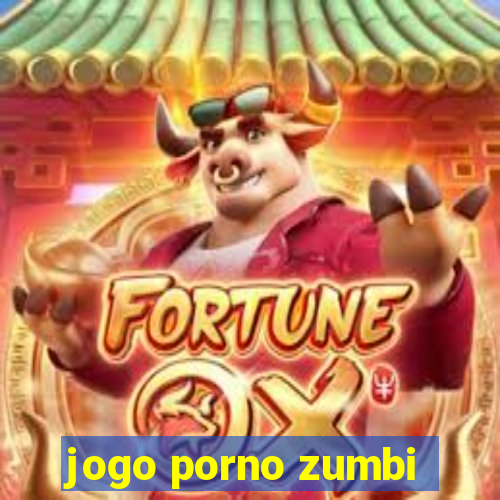 jogo porno zumbi